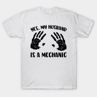 Yes, My Husband Is A Mechanic T-Shirt